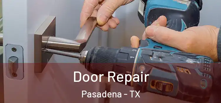 Door Repair Pasadena - TX
