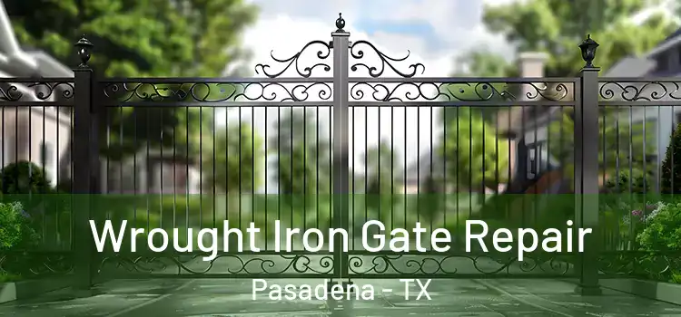 Wrought Iron Gate Repair Pasadena - TX